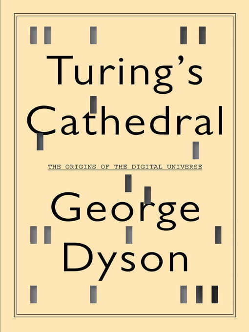 Title details for Turing's Cathedral by George Dyson - Wait list